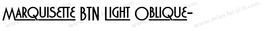 Marquisette BTN Light Oblique字体转换